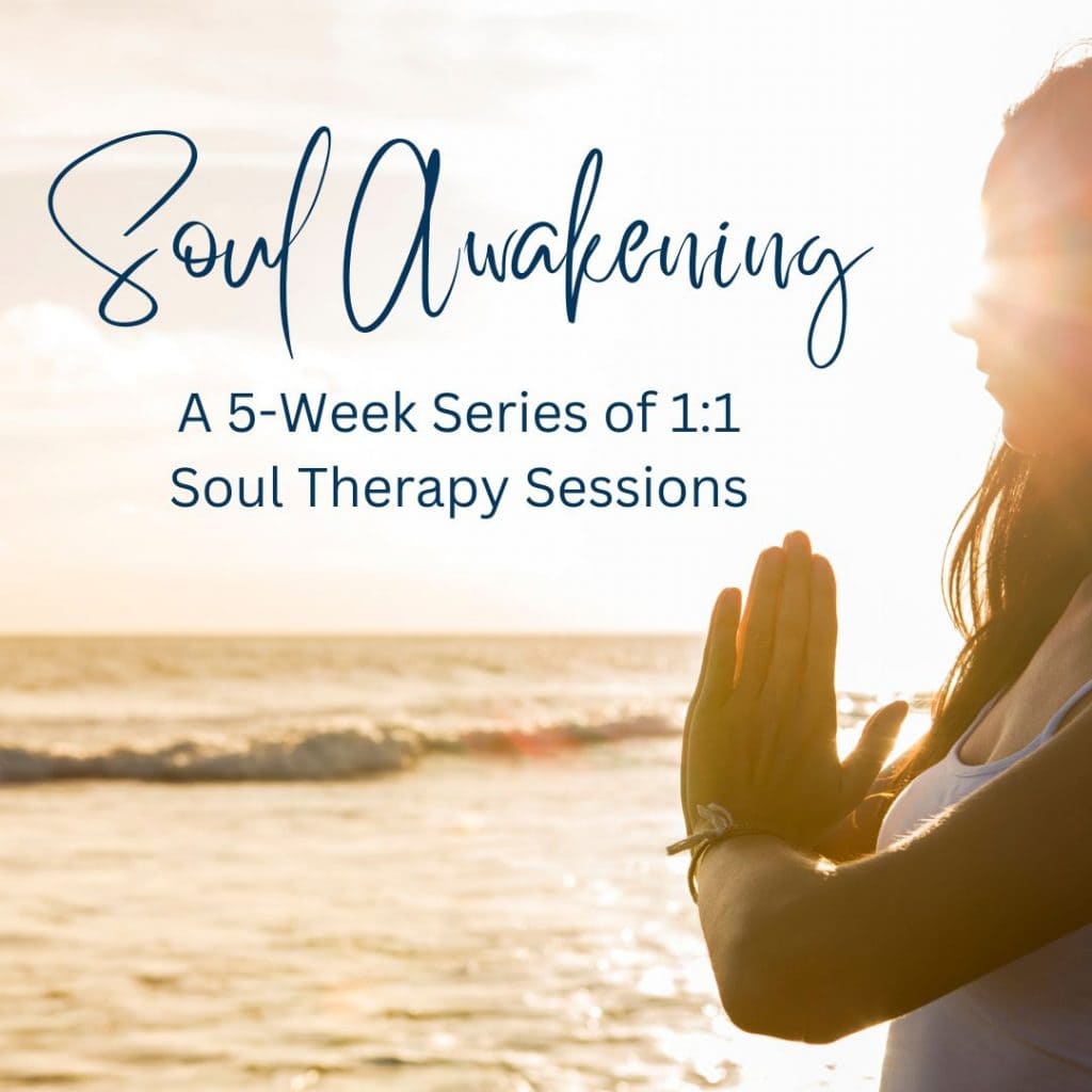 Soul Awakening: A 5-Week Series of 1:1 Soul Therapy Sessions